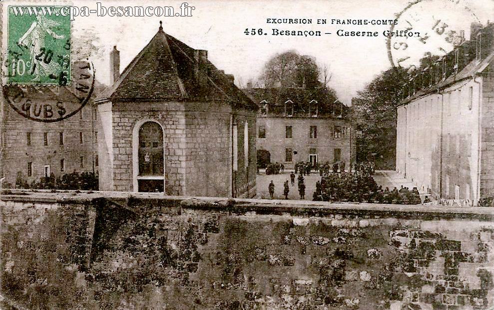 EXCURSION EN FRANCHE-COMTÉ - 456. Besançon - Caserne et Fort Griffon